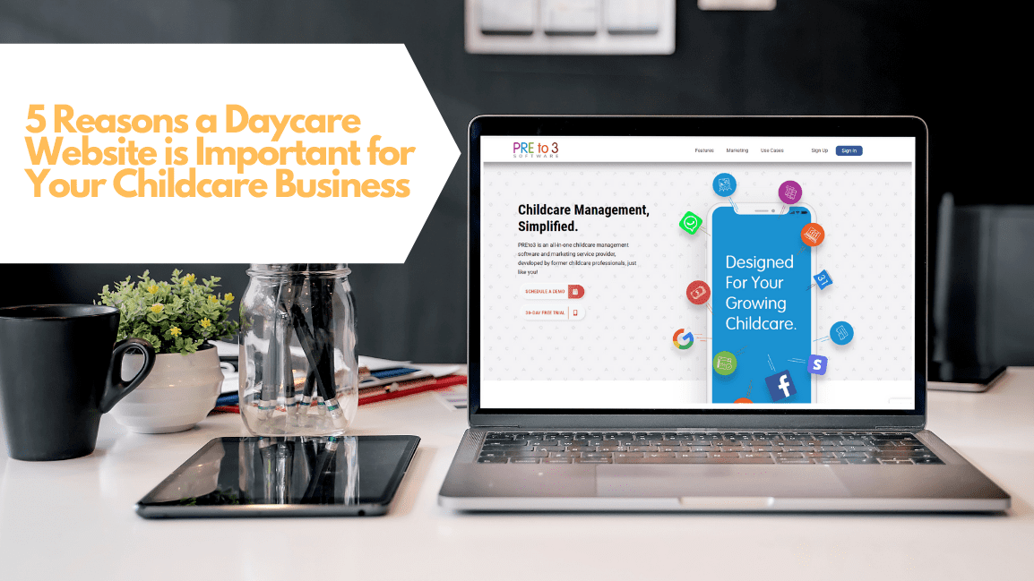 5 Reasons a Daycare Website is Important for Your Childcare Business
